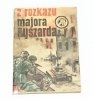 ŻÓŁTY TYGRYS: Z ROZKAZU MAJORA RYSZARDA - Ozimek